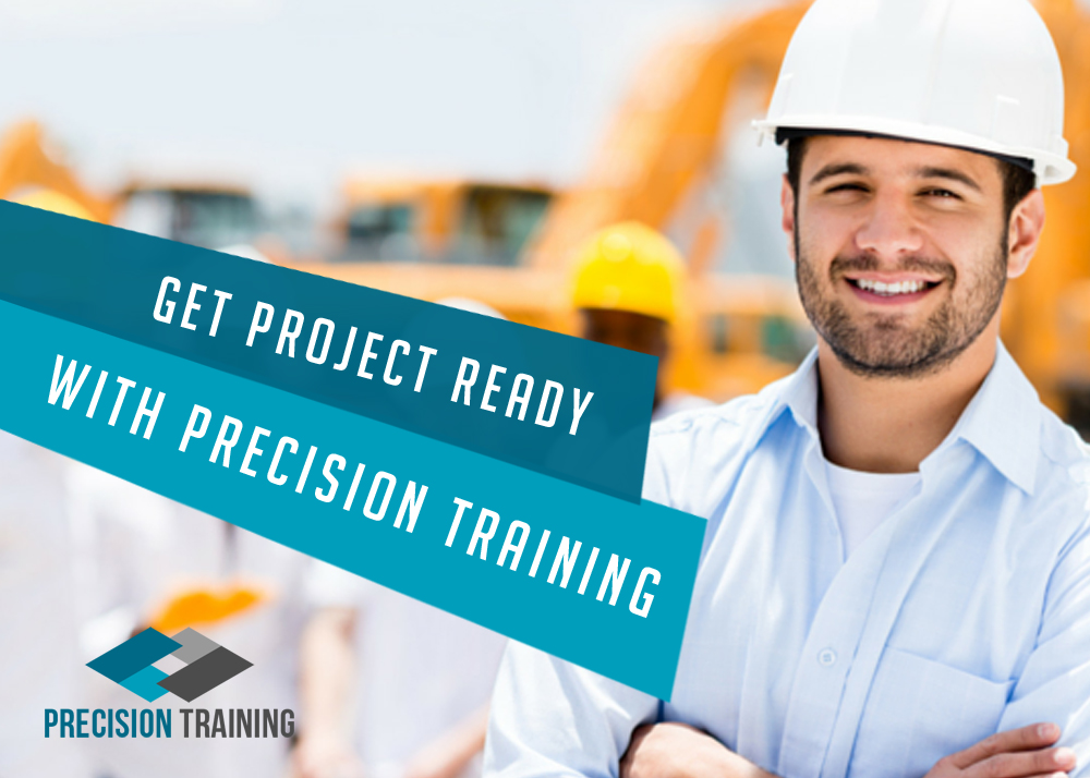 Get Project Ready with Precision Training Get Project Ready with Precision Training